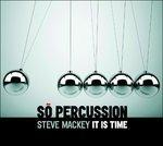 It Is Time - CD Audio di Steven MacKey