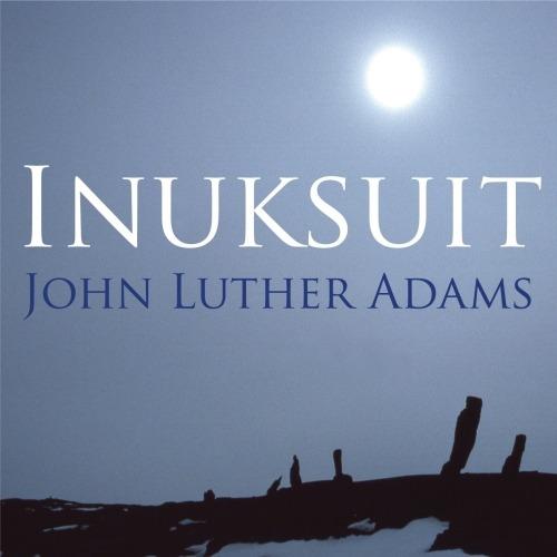 Inuksuit - CD Audio di John Luther Adams