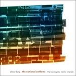 The National Anthems - CD Audio di David Lang