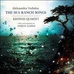 The Sea Ranch Songs - CD Audio di Aleksandra Vrebalov