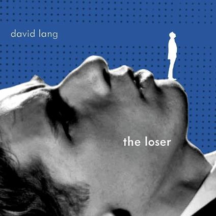 The Loser - CD Audio di David Lang