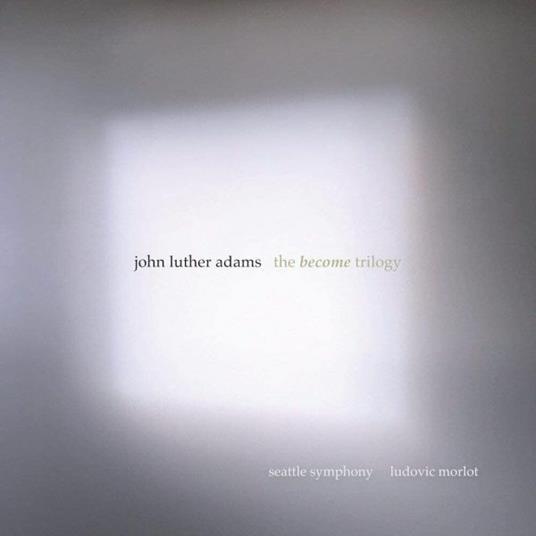 The Become Ttilogy - CD Audio di John Luther Adams