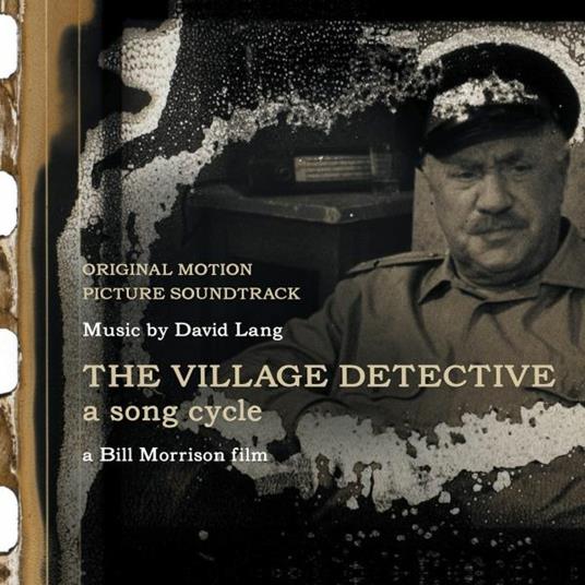 The Village Detective. A Song Cycle (Colonna Sonora) - CD Audio di David Lang