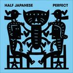 Perfect - Vinile LP di Half Japanese