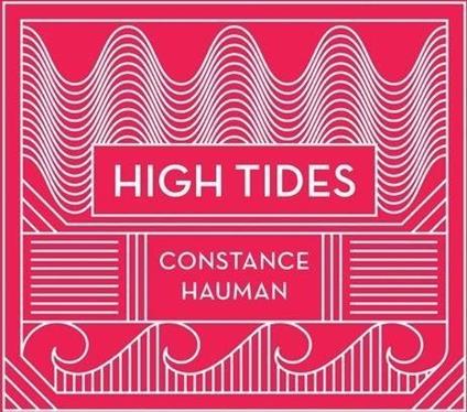 High Tides - CD Audio di Constance Hauman