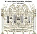 Peter Holder: Bach Ist Der Vater, Wir Sind Die Buben