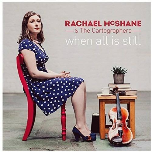 When All Is Still - CD Audio di Rachael McShane