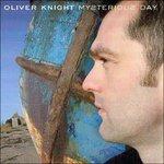 Mysterious Day - CD Audio di Oliver Knight