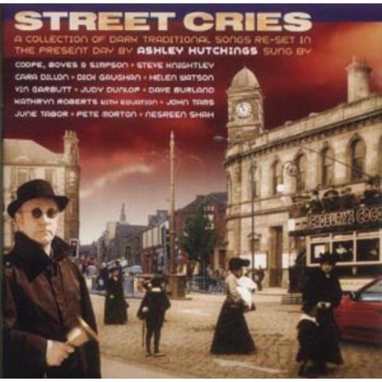 Street Cries - CD Audio di Ashley Hutchings