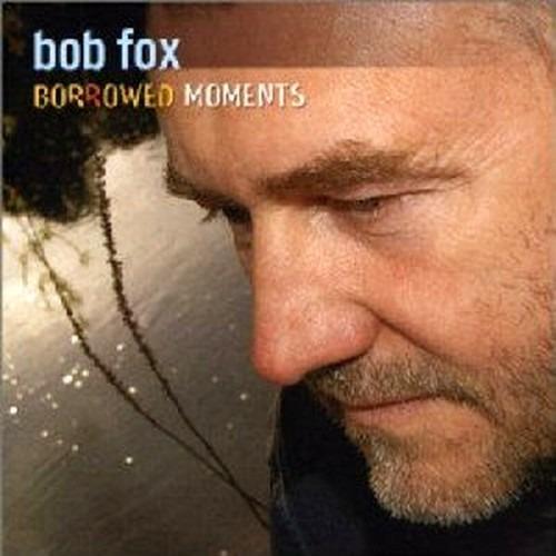 Borrowed Moments - CD Audio di Bob Fox