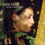 At the Wood's Heart - CD Audio di June Tabor