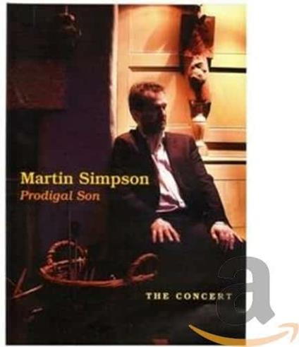 Martin Simpson. Prodigal Son (DVD) - DVD di Martin Simpson