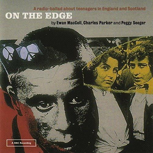 On the Edge - CD Audio di Peggy Seeger,Ewan MacColl,Charles Parker