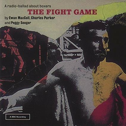 Fight Game - CD Audio di Peggy Seeger,Ewan MacColl,Charles Parker