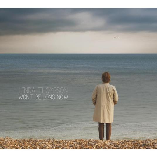 Won't Be Long Now - CD Audio di Linda Thompson