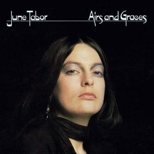 Airs & Graces (Deluxe Edition) - CD Audio di June Tabor