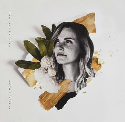 Where His Light Was - CD Audio di Kristene Dimarco