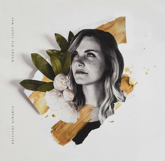 Where His Light Was - CD Audio di Kristene Dimarco