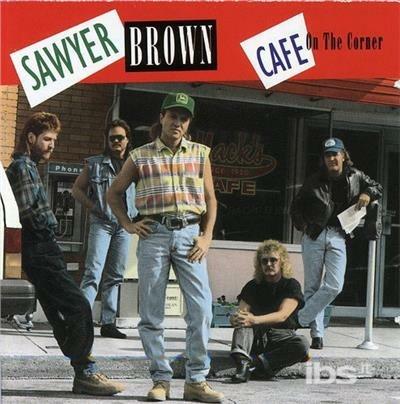 Cafe On The Corner - CD Audio di Sawyer Brown
