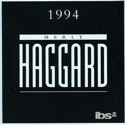 Merle Haggard 1994 - CD Audio di Merle Haggard