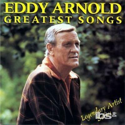 Greatest Songs - CD Audio di Eddy Arnold