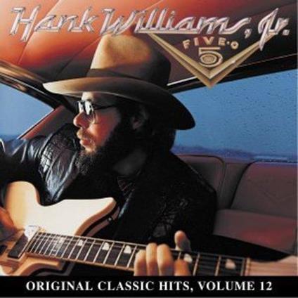 Five-O (Original Classic Hits 12) - CD Audio di Hank Williams Jr.