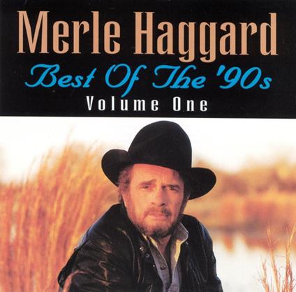 Best of the 90's vol.1 - CD Audio di Merle Haggard