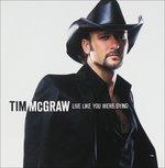 Live Like You Were Dying - CD Audio di Tim McGraw