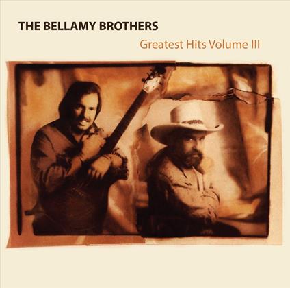 Greatest Hits Volume 3 - CD Audio di Bellamy Brothers