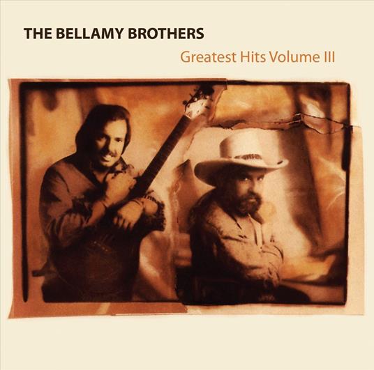 Greatest Hits Volume 3 - CD Audio di Bellamy Brothers