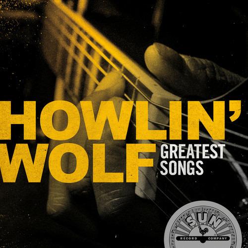 Howlin' Wolf Greatest Songs - CD Audio di Howlin' Wolf