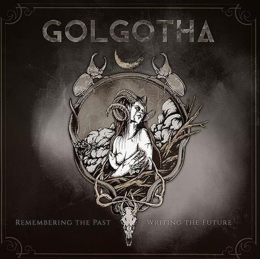 Remembering The Past Writing The Future - CD Audio di Golgotha