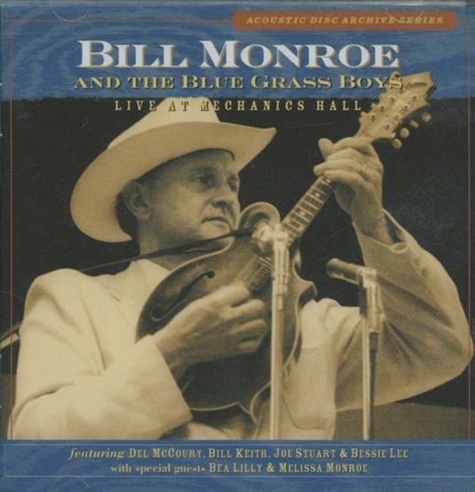 Live at Mechanics Hall - CD Audio di Bill Monroe,Blue Grass Boys