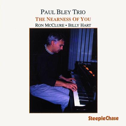 The Nearness of you - CD Audio di Paul Bley
