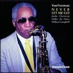 Never Let Me Go - Vinile LP di Von Freeman