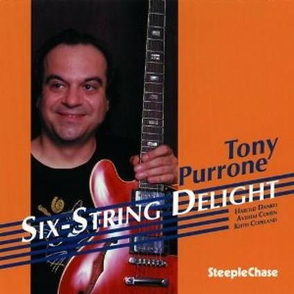 Six-string Delight - CD Audio di Tony Purrone