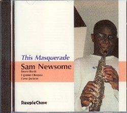 This Masquerade - CD Audio di Sam Newsome