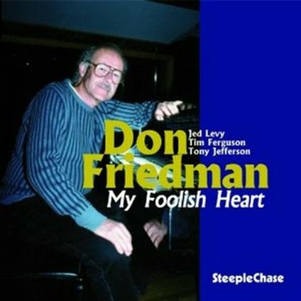 My Foolish Heart - CD Audio di Don Friedman