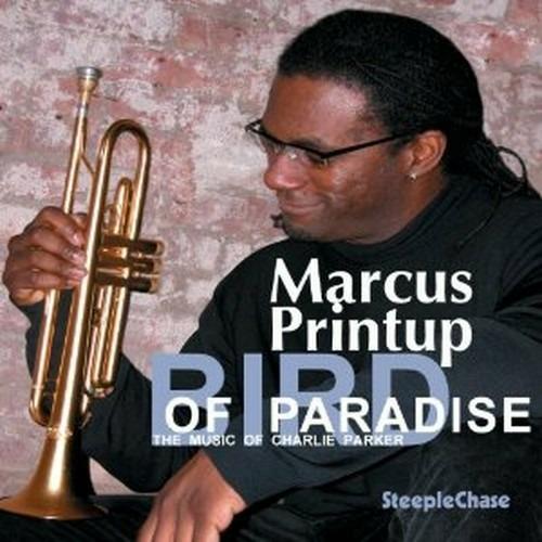 Bird of Paradise - CD Audio di Marcus Printup