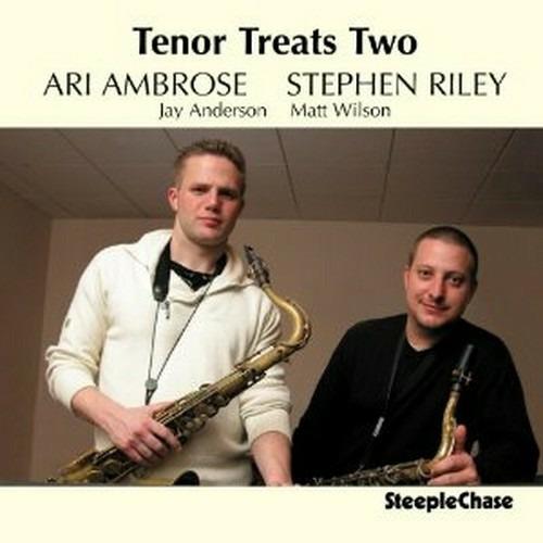 Tenor Treats Two - CD Audio di Ari Ambrose,Stephen Riley