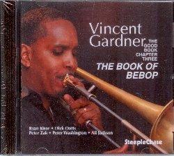 The Book of Bebop - CD Audio di Vincent Gardner
