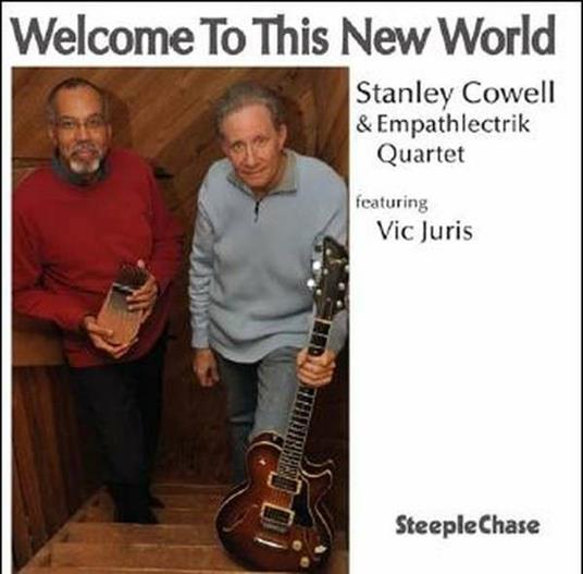 Welcome to This New World (feat. Vic Juris) - CD Audio di Stanley Cowell