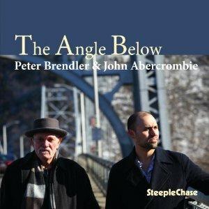The Angle Below - CD Audio di John Abercrombie,Peter Brendler