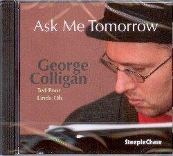 Ask Me Tomorrow - CD Audio di George Colligan