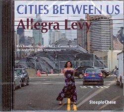 Cities Between Us - CD Audio di Allegra Levy
