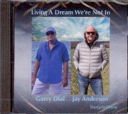 Living In A Dream We'Re Not In - CD Audio di Jay Anderson,Garry Dial