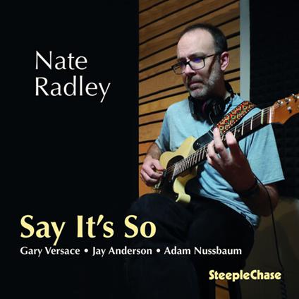 Say It's So - CD Audio di Nate Radley