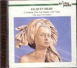 Musica da camera completa per flauto - CD Audio di Jacques Ibert,Toke Lund Christiansen