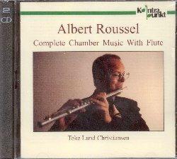 Musica da camera completa per flauto - CD Audio di Albert Roussel,Toke Lund Christiansen