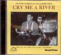 Cry Me A River - CD Audio di Dexter Gordon